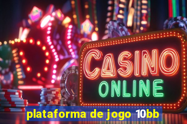 plataforma de jogo 10bb